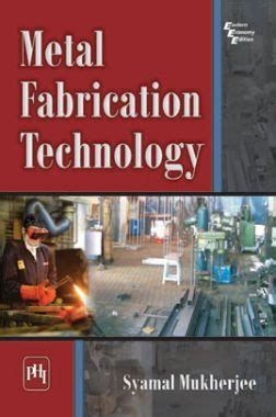 metal fabrication technology mukherjee shyamal pdf|PHI Learning .